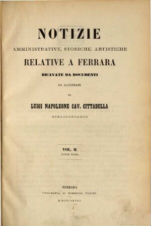 Notizie amministrative, storiche, artistiche relative a Ferrara : ricavate da documenti e illustrate. Vol. II, Pt. 3