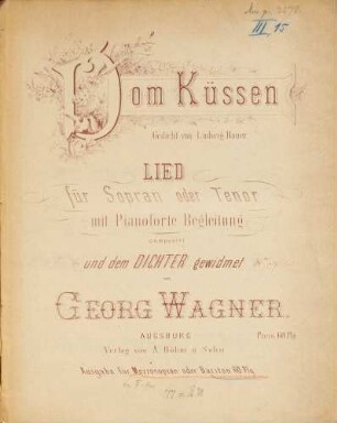 Vom Küssen : Gedicht von Ludw. Bauer ; Lied für Sopran oder Tenor mit Pianoforte-Begl.