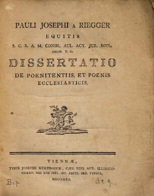 Pauli Josephi a Riegger ... Dissertatio de poenitentiis et poenis ecclesiasticis