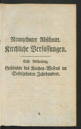 Erste Abtheilung. Geschichte des Kirchen-Wesens im Sechszehnten Jahrhundert