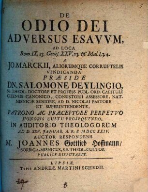 De Odio Dei Adversus Esavvm : Ad Loca Rom. IX, 13. Genes. XXV, 23. & Mal. I, 3. 4. A Jo. Marckii, Aliorumque Corruptelis Vindicanda