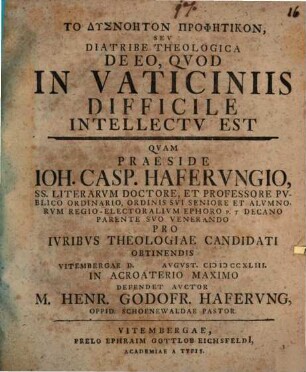 To dysnoēton prophētikon, seu diatribe theologica de eo, quod in vaticiniis difficile intellectu est