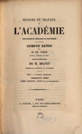 Séances et travaux de l'Académie des Sciences Morales et Politiques. 31 = Sér. 3, T. 11. 1855