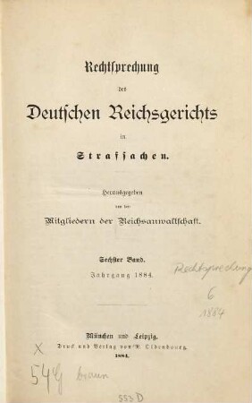 Rechtsprechung des Deutschen Reichsgerichts in Strafsachen. 6. 1884