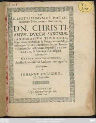 Ad ... Christianum, Ducem Saxoniae ... Saxoniae suae insignia Deuntem: Carmen Gratulatorium ...