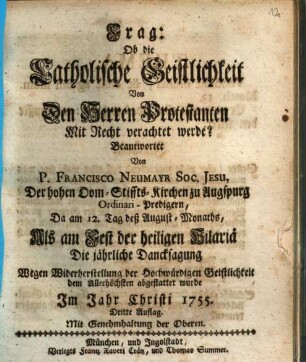 Frag: Ob die Catholische Geistlichkeit Von Den Herrn Protestanten Mit Recht verachtet werde?