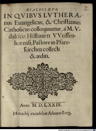 Dialogi duo, in quibus Lutheranus Evangelicus et Christianus Catholicus colloquuntur