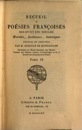 Recueil de poésies françoises des XVe et XVIe siècles : morales, facétieuses, historiques. 9