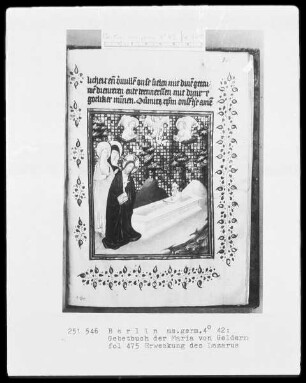 Gebetbuch der Maria von Geldern — Totengebete, nach dem Tode Herzog Reinalds in Auftrag gegeben, Folio 424recto-482verso — ---, Folio 424recto-482versoErweckung des Lazarus, Folio 475