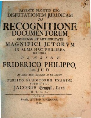 Disputationem iuridicam de recognitione documentorum, ... Praeside mFriderico Philippo, ... M.DC.LXXXXII ... examini submittit Jacobus Hempel, ...