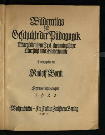 Bilderatlas zur Geschichte der Pädagogik : mit begleitendem Text, chronologischer Übersicht und Bücherkunde