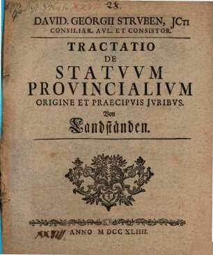 David. Georgii Strvben ... Tractatio De Statvvm Provincialivm Origine Et Praecipvis Jvirbvs : Von Landständen