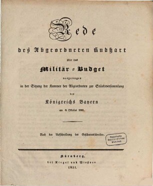 Rede des Abgeordneten Rudhart über das Militär-Budget : vorgetragen in der Sitzung der Kammer der Abgeordneten zur Ständeversammlung des K. Bayern am 6. Okt. 1831