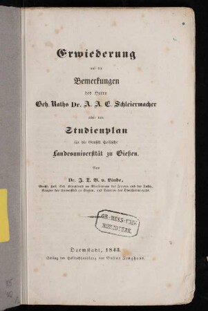 Erwiederung auf die Bemerkungen des Herrn Geh.-Raths Dr. A. A. E. Schleiermacher über den Studienplan für die Großh.-Hessische Landesuniversität zu Gießen
