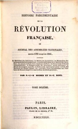 Histoire parlementaire de la Révolution Française, ou journal des Assemblées Nationales, depuis 1789 jusqu'en 1815 : contenant la narration des événemens .... 10, 1791