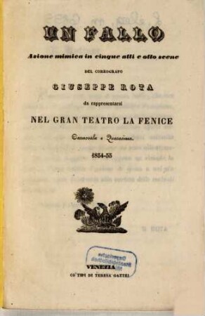 Un fallo : azione mimica in cinque atti e otto scene ; da rappresentarsi nel Gran Teatro La Fenice carnovale e quaresima 1854 - 55