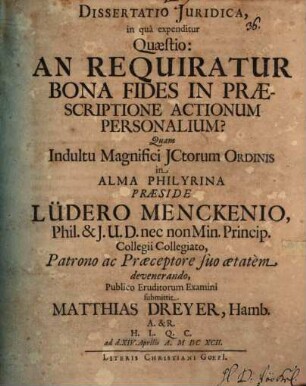 Dissertatio Juridica, in qua expenditur Quaestio: An Requiratur Bona Fides In Praescriptione Actionum Personalium?