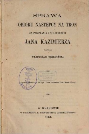 Sprawa obioru nastẹpcy na tron za panowania i po abdykacyi Jana Kazimierza