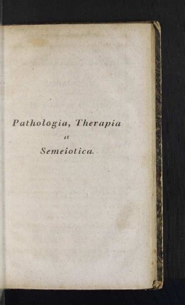 Pathologia, Therapia et Semeiotica.