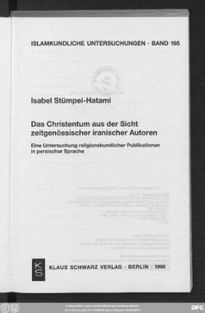 Das Christentum aus der Sicht zeitgenössischer iranischer Autoren : eine Untersuchung religionskundlicher Publikationen in persischer Sprache
