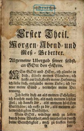 Manuale Oder Geist-volles Hand-Buch : In welchem Die trostreicheste Gebetter aus unterschiedlichen der vornehmsten Bücher zusammen getragen, und nicht allein mit Morgen-, Abend-, Meß-, Beicht- und Communion-Gebettern, wie auch mit denen um Leyden Christi, der Mutter Gottes und allen lieben Heiligen auserlesensten Andachten versehen; Sondern auch mit einen jeden Tag der Wochen mit einer kurtzen jedoch geistreichen Betrachtung, Litaney, Tag-Zeiten und einem Buß-Psalm Mit allem Fleiß also eingerichtet: Wie ein andächtiger Christ sich mit Gott täglich vereinigen solle