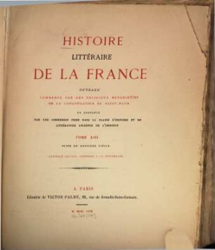 Histoire litteraire de la France : ou l'on traite de l'origine et du progrès, de la décadence, 13. Suite du douzième siècle