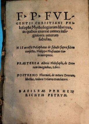 F. P. Fvlgentii Christiani Philosophi Mythologiarum libri tres