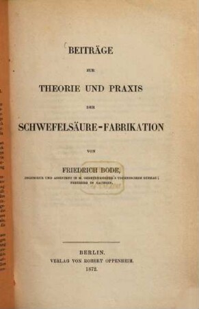 Beiträge zur Theorie und Praxis der Schwefelsäure-Fabrikation