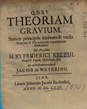Theoriam Gravium, Staticis principiis innixam & variis Veterum & Recentiorum experimentis illustratam