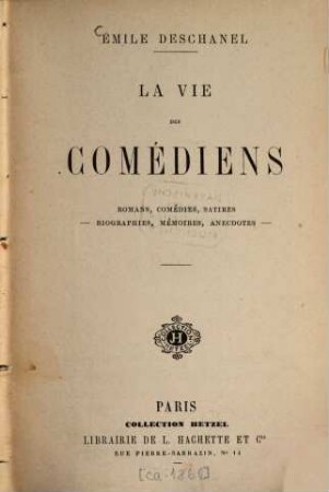 La vie des comédiens : romans, comédies, satires, biographies, mémoires, anecdotes