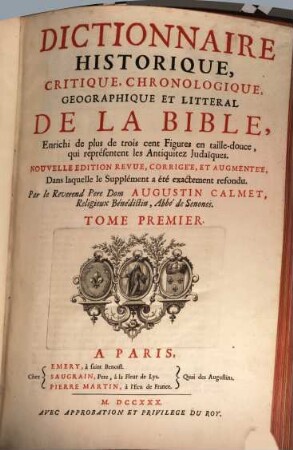 Dictionnaire historique, critique, chronologique, geographique et litteral de la Bible : enrichi de plus de trois cent figures en taille-douce, qui représentent les antiquitez judaïques, 1