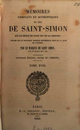 Mémoires complets et authentiques du duc de Saint-Simon sur le siècle de Louis XIV et la Régence, 18