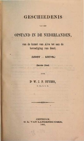 Geschiedenis der nederlandsche beroerten in de XVIe eeuw, 2,1. Geschiedenis van den opstand in de Nederlanden, van de komst van Alva tot aan de bevrediging van Gend : (1567 - 1576)