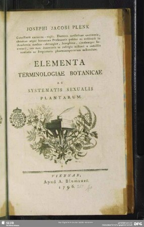 Josephi Jacobi Plenk Consiliarii caesareo-regii ... Elementa Terminologiae Botanicae Ac Systematis Sexualis Plantarum