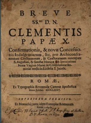 Breve SS.mi D. N. Clementis Papae X. Confirmationis, et novae Concessionis Indulgentiarum ... pro archiconfrater tinate Cincturatorum ... errecta
