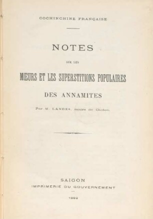 Cochinchine française : notes sur les moeurs et les superstitions populaires des Annamites