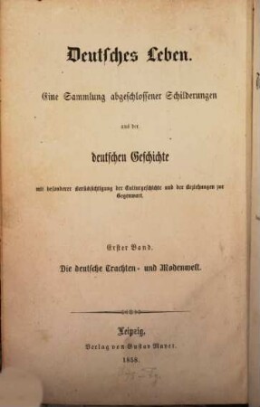 Die deutsche Trachten- und Modenwelt : ein Beitrag zur deutschen Culturgeschichte. 1, Die alte Zeit und das Mittelalter