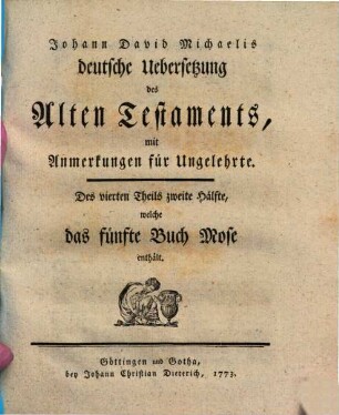 Johann David Michaelis deutsche Uebersetzung des Alten Testaments : mit Anmerkungen für Ungelehrte, 4,2. Das fünfte Buch Mose