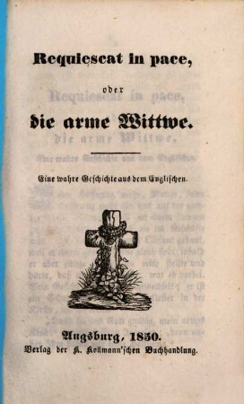 Requiescat in pace, oder die arme Wittwe : eine wahre Geschichte aud dem Englischen