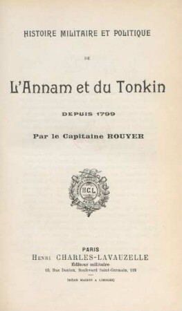 Histoire militaire et politique de l'Annam et du Tonkin depuis 1799