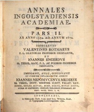 Annales Ingolstadiensis Academiae, Pars II. Ab Anno 1572. Ad Annvm 1672.