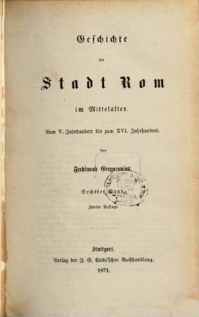 Geschichte der Stadt Rom im Mittelalter : vom 5. bis zum 16. Jahrhundert, 6