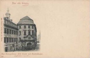 Das Georgenhaus (Ecke Brühl und Goethestraße) ; abgebrochen i. J. 1871 [Das alte Leipzig180]