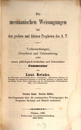 Die messianischen Weissagungen bei den großen und kleinen Propheten des A. T. : Einleitung, Grundtext und Übersetzung nebst einem philogisch-kritischen und historischen Commentar, 4,2