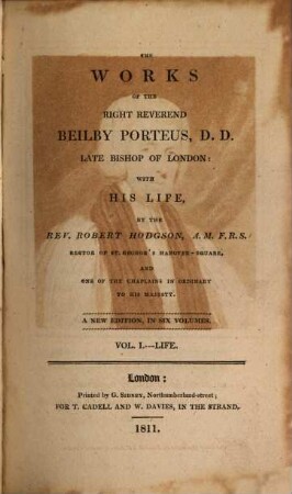 The works of the right Reverend Beilby Porteus ... : with his life. 1, Life
