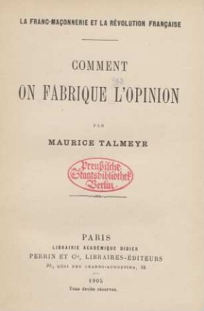 La Franc-Maçonnerie et la Révolution française, comment on fabrique l'opinion