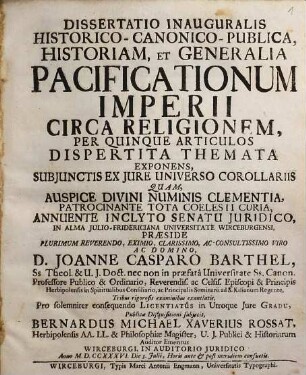 Dissertatio Inauguralis Historico-Canonico-Publica, Historiam, Et Generalia Pacificationum Imperii Circa Religionem, Per Quinque Articulos Dispertita Themata Exponens : Subiunctis Ex Jure Universo Corollariis