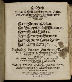 Zuschrifft [...] Herrn Johann Kochen. Hn. Philipp Christoff Hoerwarten. Herrn Daniel Welsern. [...]