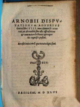 Arnobii Disputationum Adversus Gentes libri VIII : nunc demum sic accurati, ut ab eruditis sine ulla offensatione et cum maiore lectionis operae pretio cognosci poßint ...
