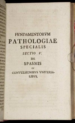 Fundamentorum pathologiae specialis sectio V.